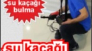 su kaçağını cihazla tespit eden tesisat firması